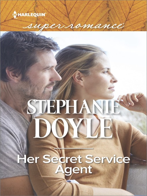 Title details for Her Secret Service Agent by Stephanie Doyle - Available